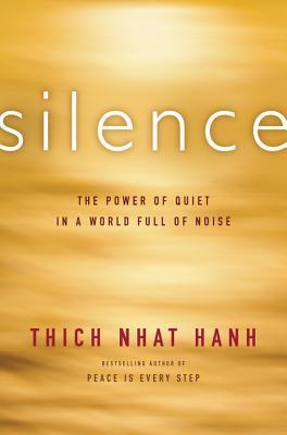 Silence: The Power of Quiet in a World Full of Noie
